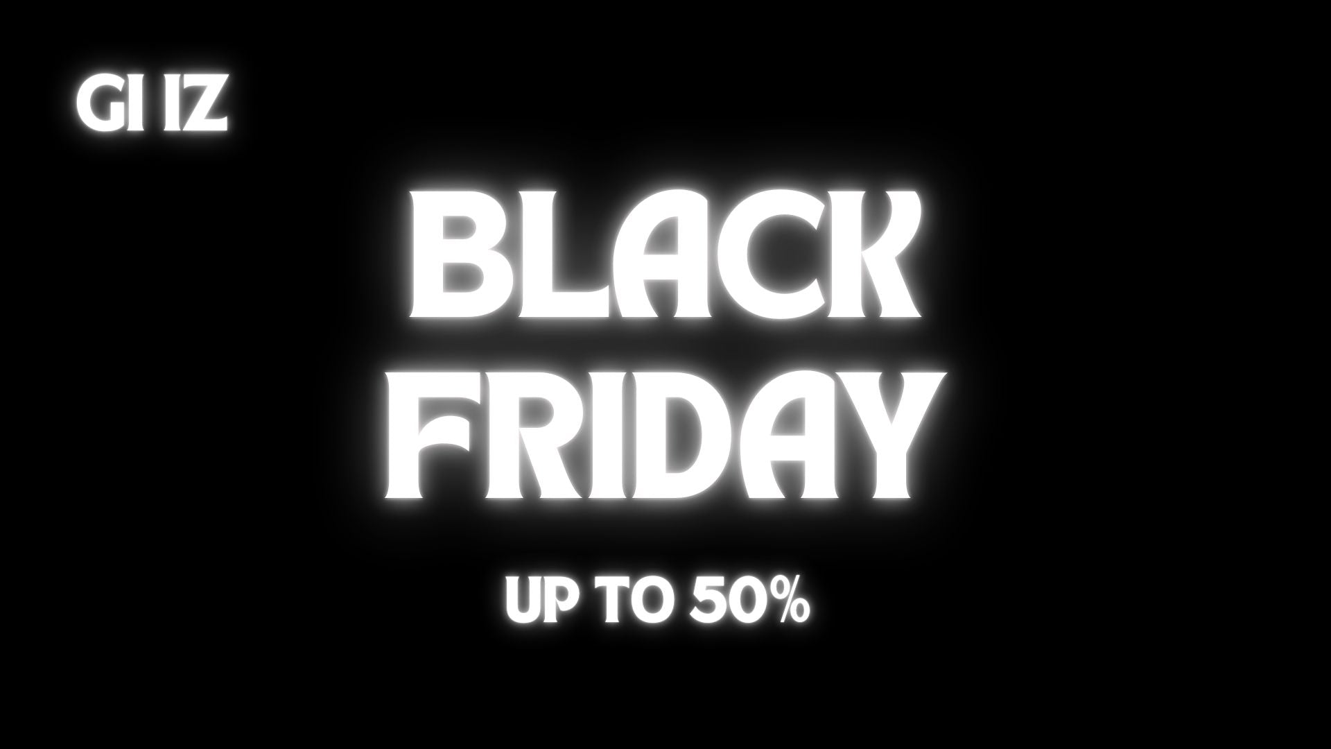 BLACK FRIDAY - Giiz store